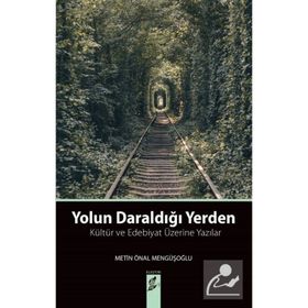 Yolun Daraldığı Yerden Metin Önal Mengüşoğlu