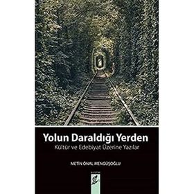 Yolun Daraldığı Yerden Metin Önal Mengüşoğlu