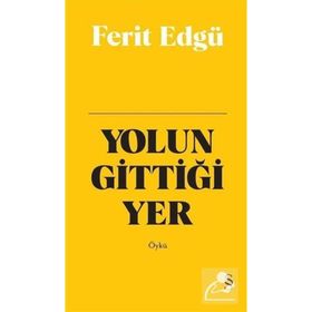 Yolun Gittiği Yer Bez Ciltli - Ferit Edgü