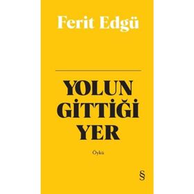 Yolun Gittiği Yer - Ferit Edgü