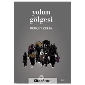 Yolun Gölgesi - Behçet Çelik