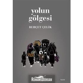 Yolun Gölgesi - Behçet Çelik