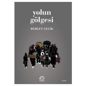 Yolun Gölgesi - Behçet Çelik