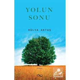 Yolun Sonu Hülya Aktaş