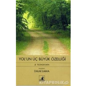 YOL'UN ÜÇ BÜYÜK ÖZELLİĞİ JE TSONGKHAPA - DALAI LAMA