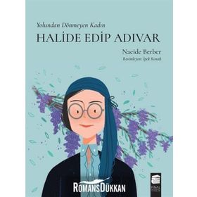 Yolundan Dönmeyen Kadın - Halide Edip Adıvar