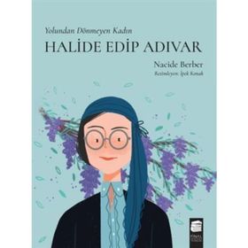 Yolundan Dönmeyen Kadın - Halide Edip Adıvar