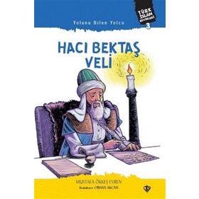 Yolunu Bilen Yolcu Hacı Bektaş Veli - Diyanet Vakfı Yayınları