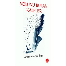 Yolunu Bulan Kalpler - Ayşe Serap Şahiner