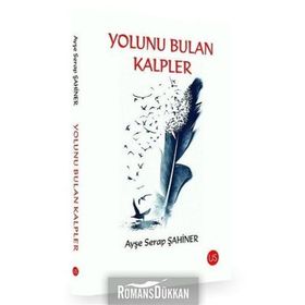 Yolunu Bulan Kalpler - Ayşe Serap Şahiner
