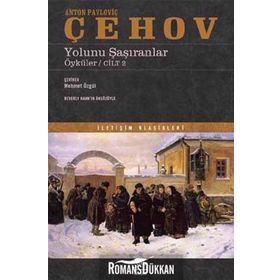 Yolunu Şaşıranlar - Anton Pavloviç Çehov