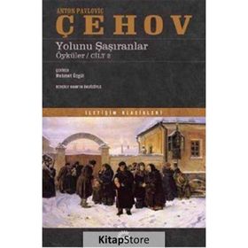 Yolunu Şaşıranlar - Anton Pavloviç Çehov