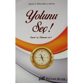 Yolunu Seç! - Eymen b. Bahauddin es-Serrac