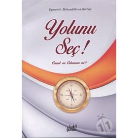 Yolunu Seç! - Eymen b. Bahauddin es-Serrac