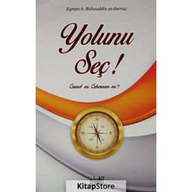 Yolunu Seç! - Eymen b. Bahauddin es-Serrac