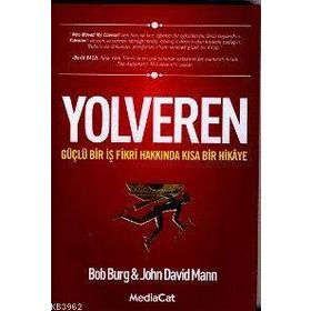 YOLVEREN GÜÇLÜ BIR İŞ HAKKINDA KISA BIR HIKAYE - BOB BURG