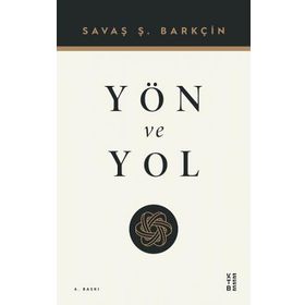 Yön ve Yol - Savaş Barkçin - Ketebe Yayınları