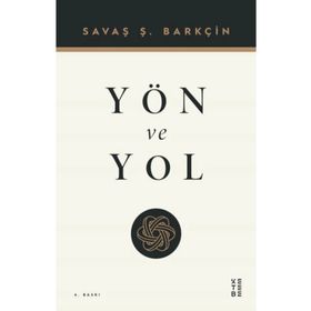 Yön ve Yol - Savaş Barkçin - Ketebe Yayınları