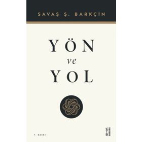 Yön ve Yol - Savaş Barkçin - Ketebe Yayınları