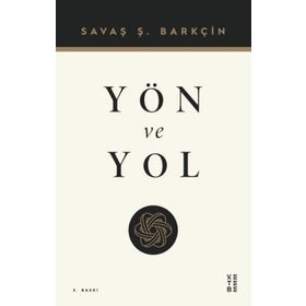 Yön ve Yol - Savaş Barkçin - Ketebe Yayınları