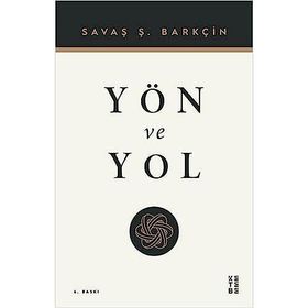 Yön ve Yol - Savaş Barkçin - Ketebe Yayınları