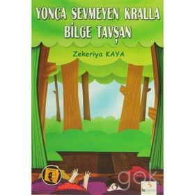 Yonca Sevmeyen Kralla Bilge Tavşan - Zekeriya Kaya