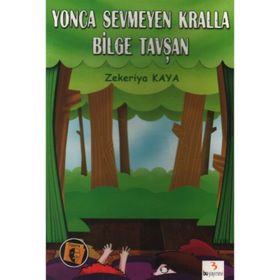 Yonca Sevmeyen Kralla Bilge Tavşan - Zekeriya Kaya