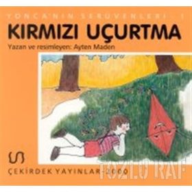 Yonca’nın Serüveni - 1 Kırmızı Uçurtma - Ayten Maden