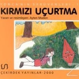 Yonca’nın Serüveni - 1 Kırmızı Uçurtma - Ayten Maden