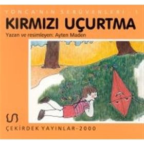 Yonca’nın Serüveni - 1 Kırmızı Uçurtma - Ayten Maden