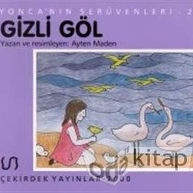 Yonca’nın Serüveni - 2 Gizli Göl - Ayten Maden