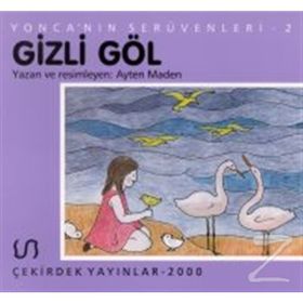 Yonca’nın Serüveni - 2 Gizli Göl - Ayten Maden