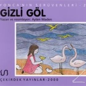 Yonca’nın Serüveni - 2 Gizli Göl - Ayten Maden