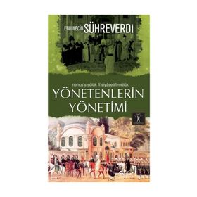 Yönetenlerin Yönetimi - Ebu Necib Sühreverdi
