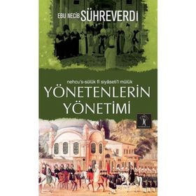 Yönetenlerin Yönetimi - Ebu Necib Sühreverdi