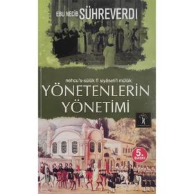 Yönetenlerin Yönetimi - Ebu Necib Sühreverdi