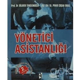 YÖNETICI ASISTANLIĞI - PINAR COŞAN ERKAL;DILAVER TENGILIMOĞLU