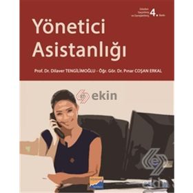 YÖNETICI ASISTANLIĞI - PINAR COŞAN ERKAL;DILAVER TENGILIMOĞLU