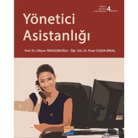 YÖNETICI ASISTANLIĞI - PINAR COŞAN ERKAL;DILAVER TENGILIMOĞLU