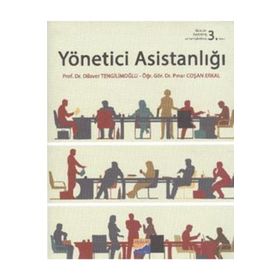 YÖNETICI ASISTANLIĞI - PINAR COŞAN ERKAL;DILAVER TENGILIMOĞLU