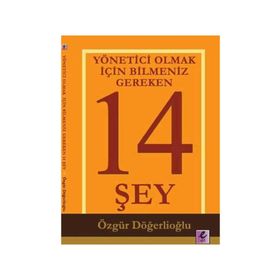 YÖNETICI OLMAK İÇIN BILMENIZ GEREKEN 14 ŞEY - ÖZGÜR DÖĞERLIOĞLU