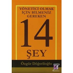 YÖNETICI OLMAK İÇIN BILMENIZ GEREKEN 14 ŞEY - ÖZGÜR DÖĞERLIOĞLU