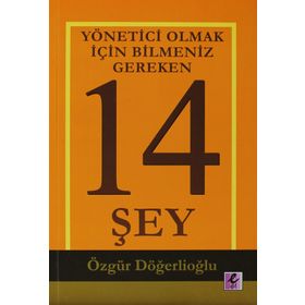YÖNETICI OLMAK İÇIN BILMENIZ GEREKEN 14 ŞEY - ÖZGÜR DÖĞERLIOĞLU