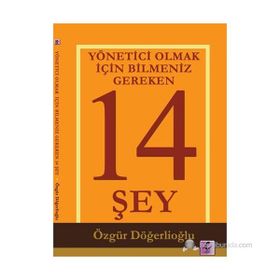 YÖNETICI OLMAK İÇIN BILMENIZ GEREKEN 14 ŞEY - ÖZGÜR DÖĞERLIOĞLU