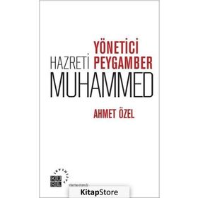 Yönetici Peygamber Hz. Muhammed - Ahmet Özel