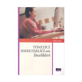 YÖNETİCİ SEKRETERLİĞİNİN İNCELİKLERİ - SEVDA KASAP
