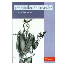 Yöneticiler de İnsandır - Leo Brawand