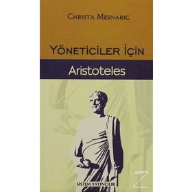 YÖNETİCİLER İÇİN ARISTOTELES - CHRISTA MESNARIC