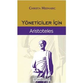 YÖNETİCİLER İÇİN ARISTOTELES - CHRISTA MESNARIC