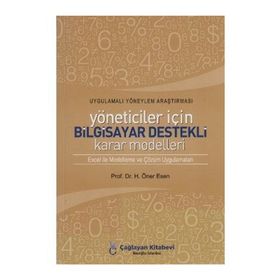 YÖNETİCİLER İÇİN BILGISAYAR DESTEKLI KARAR MODELLERI - H. ÖNER ESEN